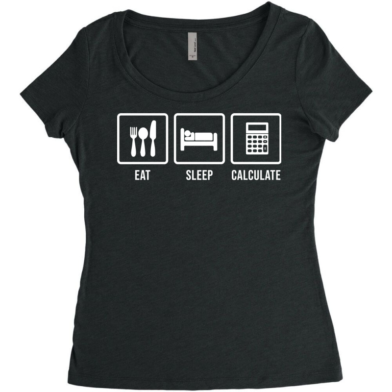 Eat Sleep Calculate Music Women's Triblend Scoop T-shirt by hutormbuyie6 | Artistshot