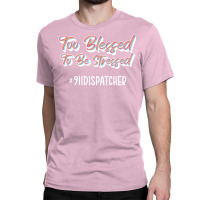 Blessed 911 Dispatcher Hippie Classic T-shirt | Artistshot