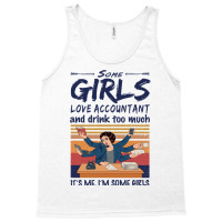 Some Girls Love Accountant And Drink Too Much Vintage Quote Tank Top | Artistshot