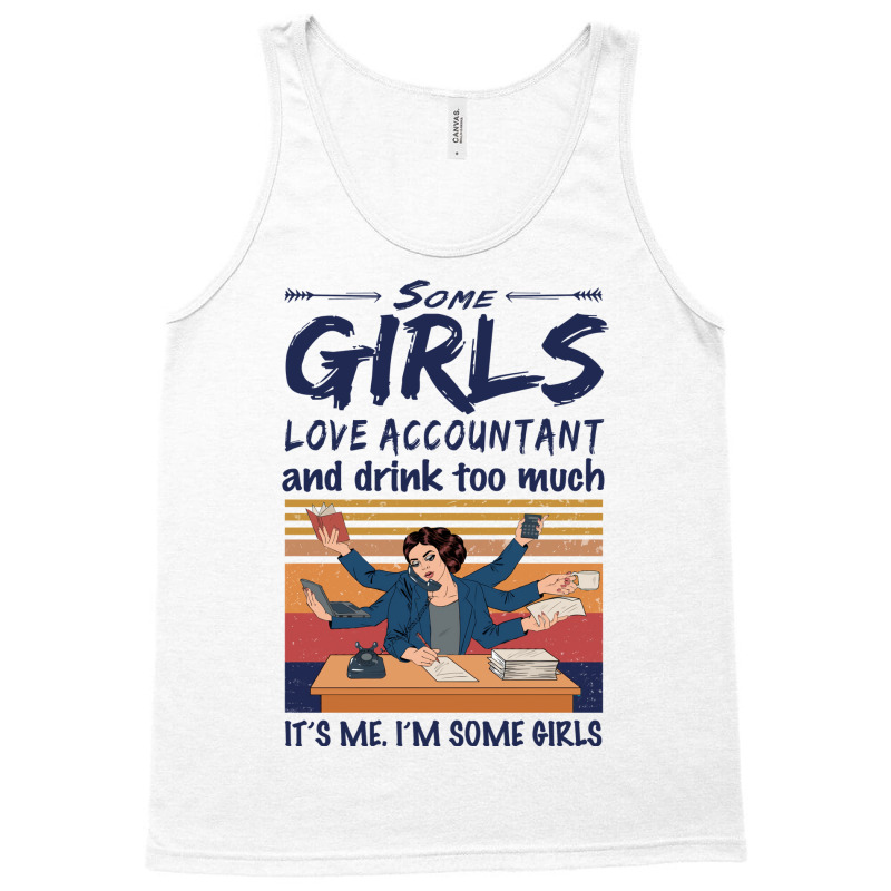 Some Girls Love Accountant And Drink Too Much Vintage Quote Tank Top | Artistshot