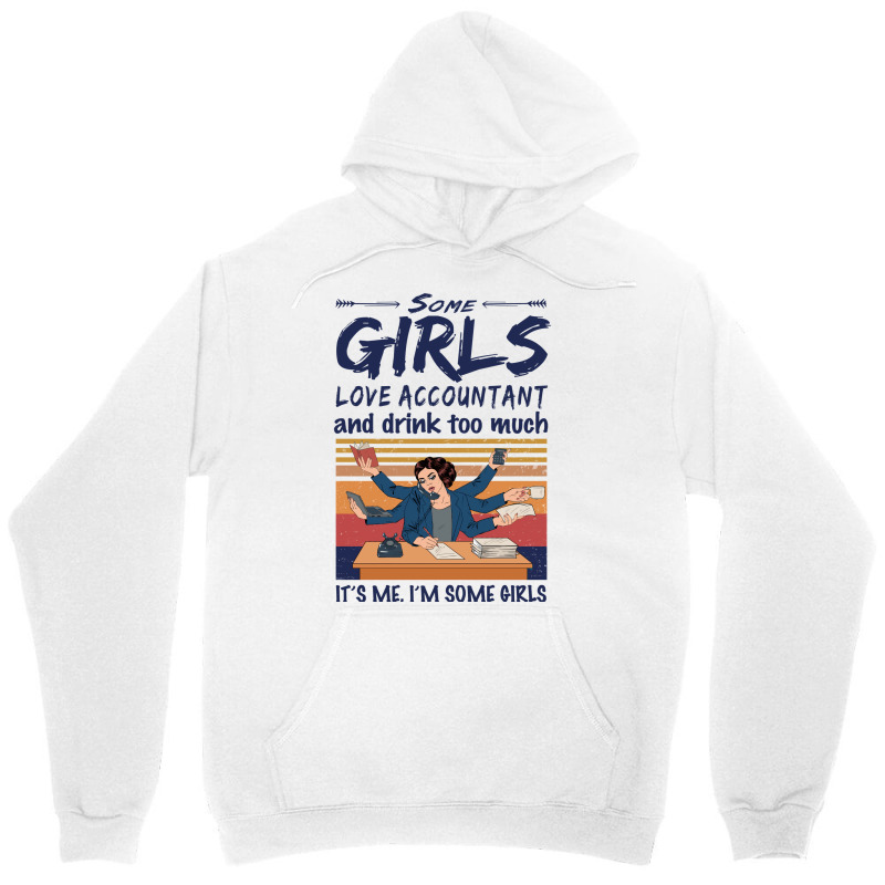 Some Girls Love Accountant And Drink Too Much Vintage Quote Unisex Hoodie | Artistshot