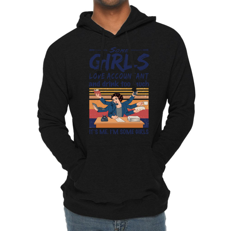 Some Girls Love Accountant And Drink Too Much Vintage Quote Lightweight Hoodie | Artistshot