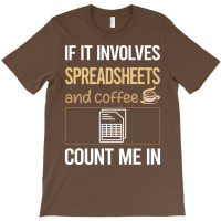 If It Involves Coffee Spreadsheet Spreadsheets Stars T-shirt | Artistshot