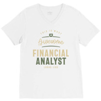 Funny Awesome Financial Analyst Job Occupation Trending V-neck Tee | Artistshot