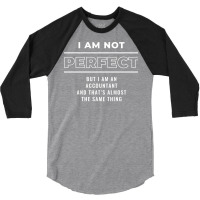 Perfect Accounting Accountant Quote 3/4 Sleeve Shirt | Artistshot