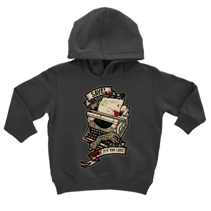 Trending Save Before It's Too Late Toddler Hoodie by Berrios Crisp | Artistshot