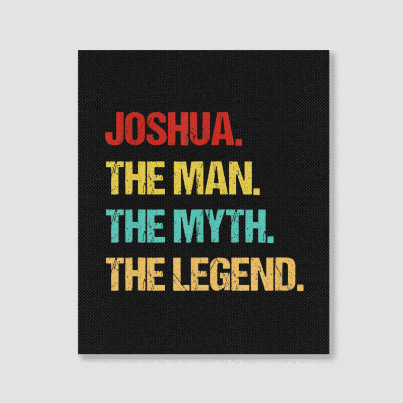 Hot Trend Mens Joshua The Man The Myth The Legend Portrait Canvas Print | Artistshot