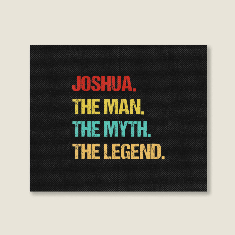 Hot Trend Mens Joshua The Man The Myth The Legend Landscape Canvas Print | Artistshot