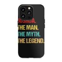 Hot Trend Mens Joshua The Man The Myth The Legend Iphone 13 Pro Case | Artistshot