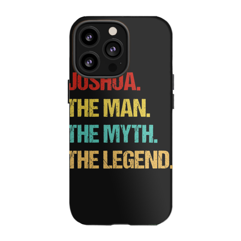 Hot Trend Mens Joshua The Man The Myth The Legend Iphone 13 Pro Case | Artistshot