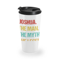 Hot Trend Mens Joshua The Man The Myth The Legend Travel Mug | Artistshot