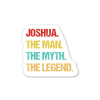 Hot Trend Mens Joshua The Man The Myth The Legend Sticker | Artistshot