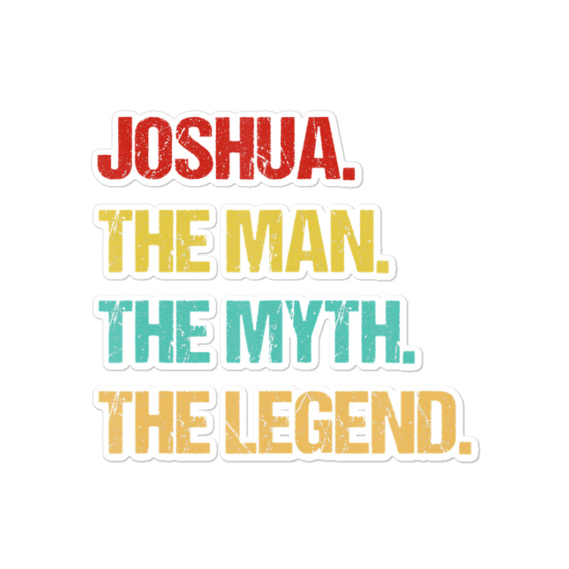 Hot Trend Mens Joshua The Man The Myth The Legend Sticker | Artistshot