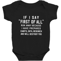 If I Say First Of All Run Away Because Baby Bodysuit | Artistshot