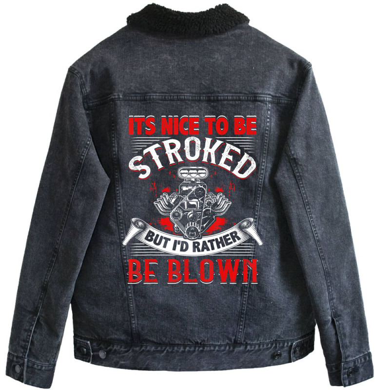 Limited Edition It's Nice To Be Stroked Funny Racing Mens Drag Race Unisex Sherpa-lined Denim Jacket | Artistshot