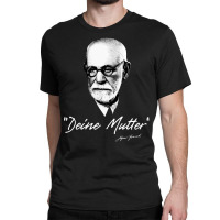 Hot Trend Sigmund Freud - Your Mom - German Classic T-shirt | Artistshot