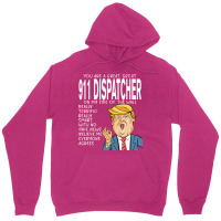 911 Dispatcher Donald Trumpyou Are The Best 911 Dispatcher Gifts Unisex Hoodie | Artistshot