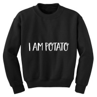 I Am Potato Spud Joke Potatoes Humor Youth Sweatshirt | Artistshot