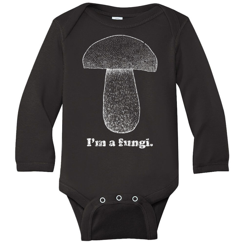 I'm A Fungi Mushrooms Fun Guy Pun Gag Long Sleeve Baby Bodysuit by tintruong | Artistshot