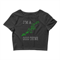 I'm A Good Thyme Pun Crop Top | Artistshot