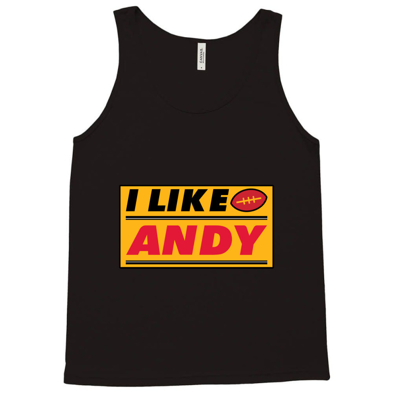 Trending I Like Andy Tank Top | Artistshot