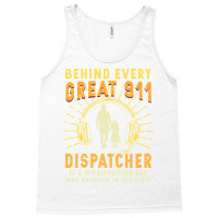 Mens 911 Dispatcher Dad Tshirt Dispatching Daddy Gifts From Daughter F Tank Top | Artistshot