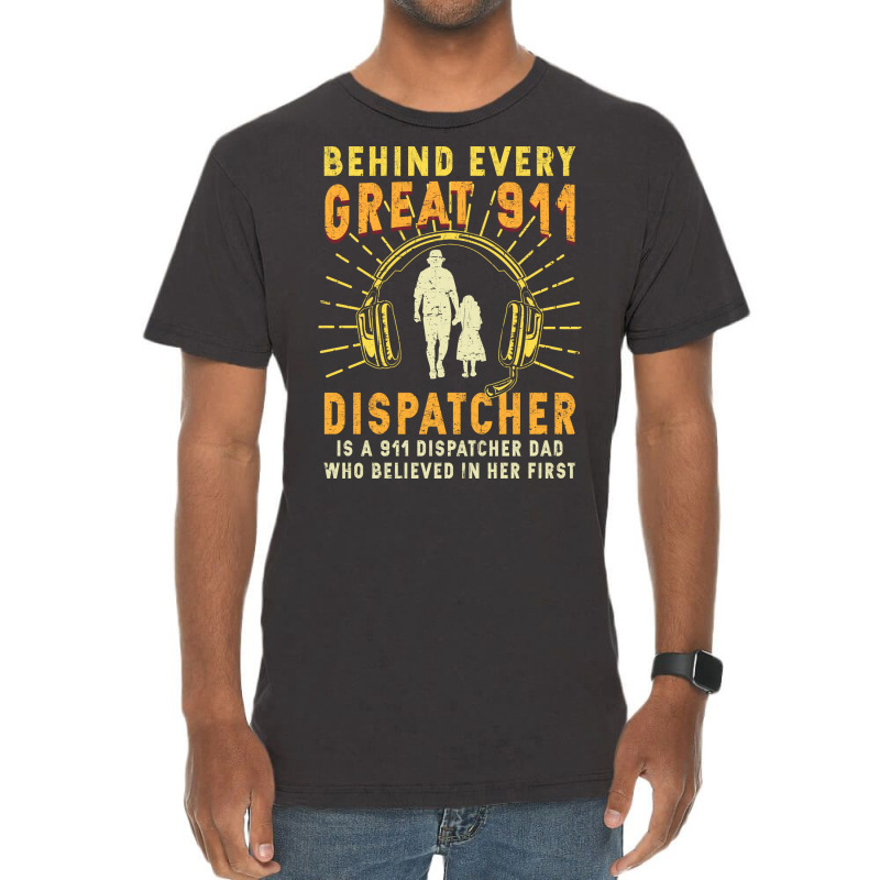 Mens 911 Dispatcher Dad Tshirt Dispatching Daddy Gifts From Daughter F Vintage T-shirt | Artistshot