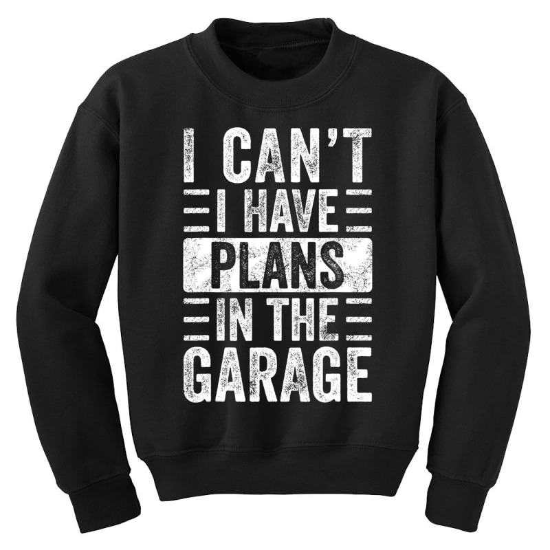 I Can't I Have Plans In The Garage, Car Mechanic Retro Youth Sweatshirt | Artistshot