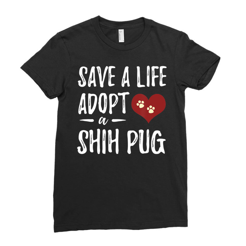 Limited Edition Adopt A Shih Pug Rescue Dog Mom Ladies Fitted T-Shirt by michaelyounger19 | Artistshot