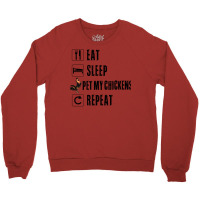 Eat Sleep Pet My Chickens Repeat Funny Women Drinker Men Rooster Barn Crewneck Sweatshirt | Artistshot