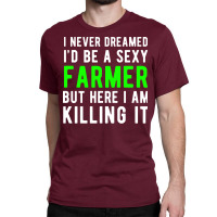 Proud Farmer Agriculture Farming Farm Humor Classic T-shirt | Artistshot