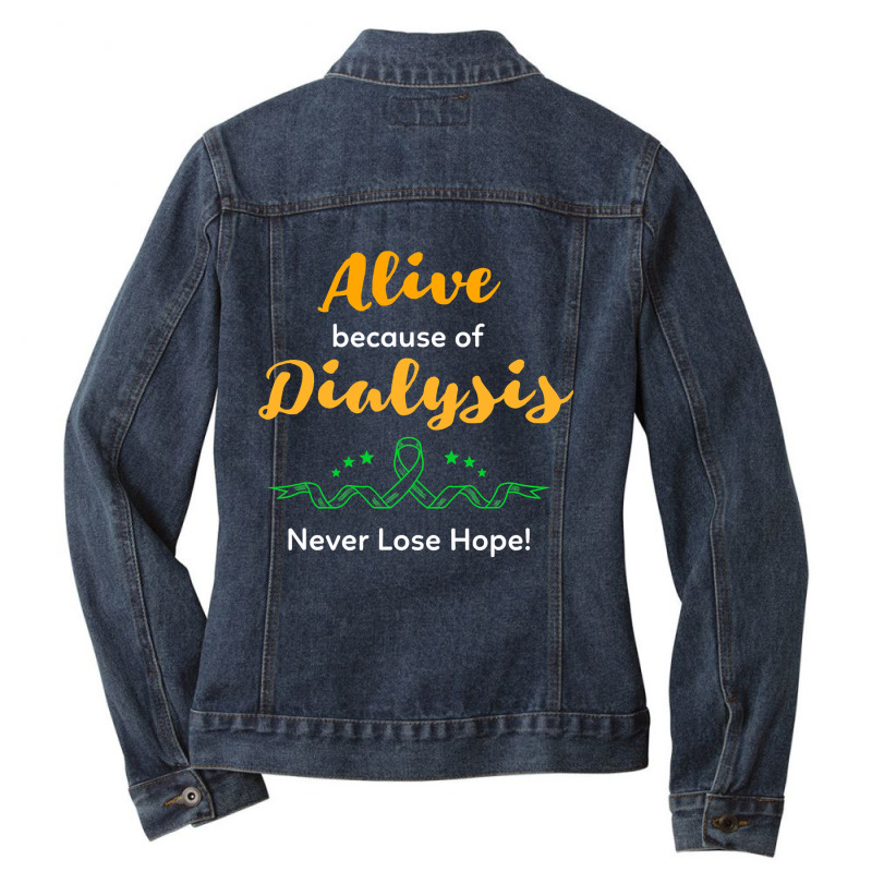 Alive Because Of Dialysis Kidney Disease Awareness Ladies Denim Jacket by DonnaSchennum1234 | Artistshot