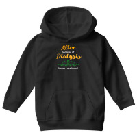 Alive Because Of Dialysis Kidney Disease Awareness Youth Hoodie | Artistshot