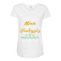 Alive Because Of Dialysis Kidney Disease Awareness Maternity Scoop Neck T-shirt | Artistshot