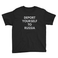 Deport Yourself To Russia Youth Tee | Artistshot