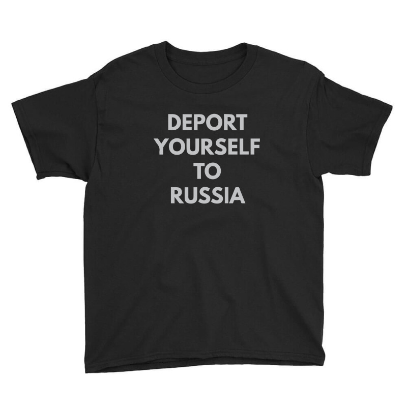 Deport Yourself To Russia Youth Tee by dudi2 | Artistshot