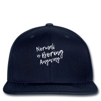 Normal Is Boring Anyway Love Printed Hat | Artistshot