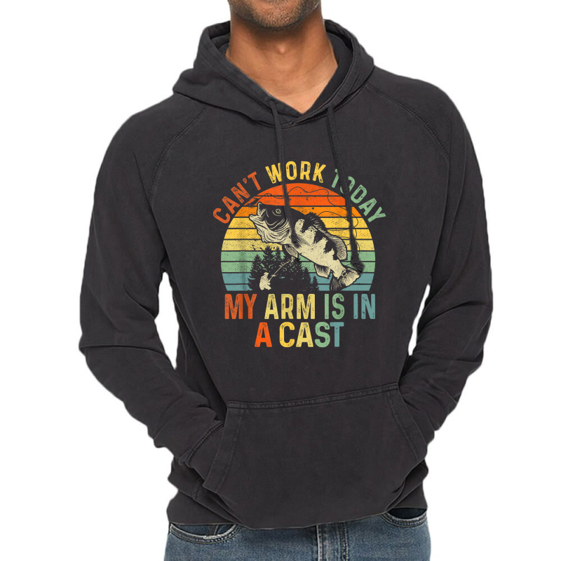 Can't Work Today My Arm Is In A Cast Funny Fishing Vintage Hoodie | Artistshot