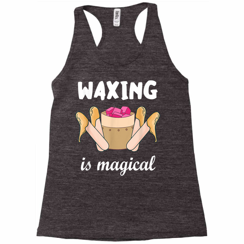 Waxing Is Magical Cosmetologist Esthetician Waxer Skin Care T Shirt Racerback Tank | Artistshot