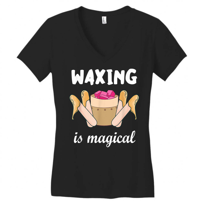 Waxing Is Magical Cosmetologist Esthetician Waxer Skin Care T Shirt Women's V-neck T-shirt | Artistshot