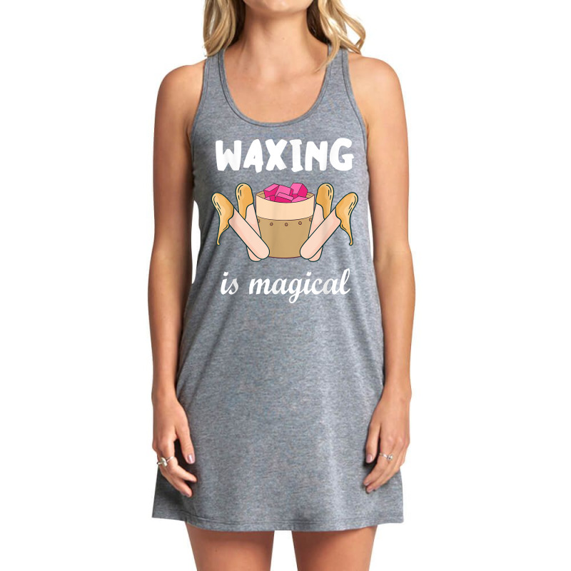 Waxing Is Magical Cosmetologist Esthetician Waxer Skin Care T Shirt Tank Dress | Artistshot