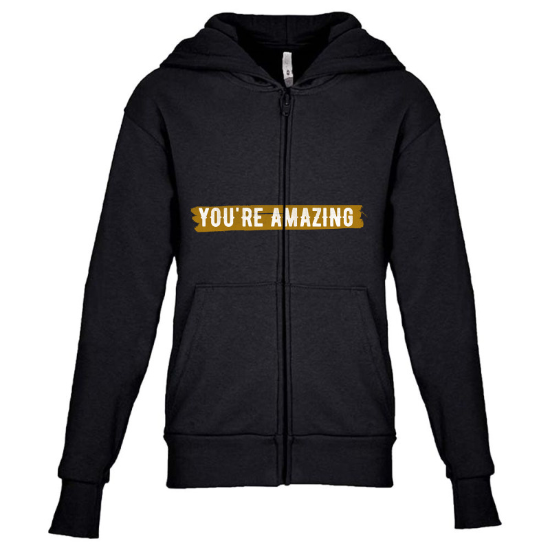 Limited Edition You're Amazing Remember That-c66f2 Youth Zipper Hoodie by Jankonen637 | Artistshot