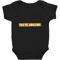 Limited Edition You're Amazing Remember That-c66f2 Baby Bodysuit | Artistshot