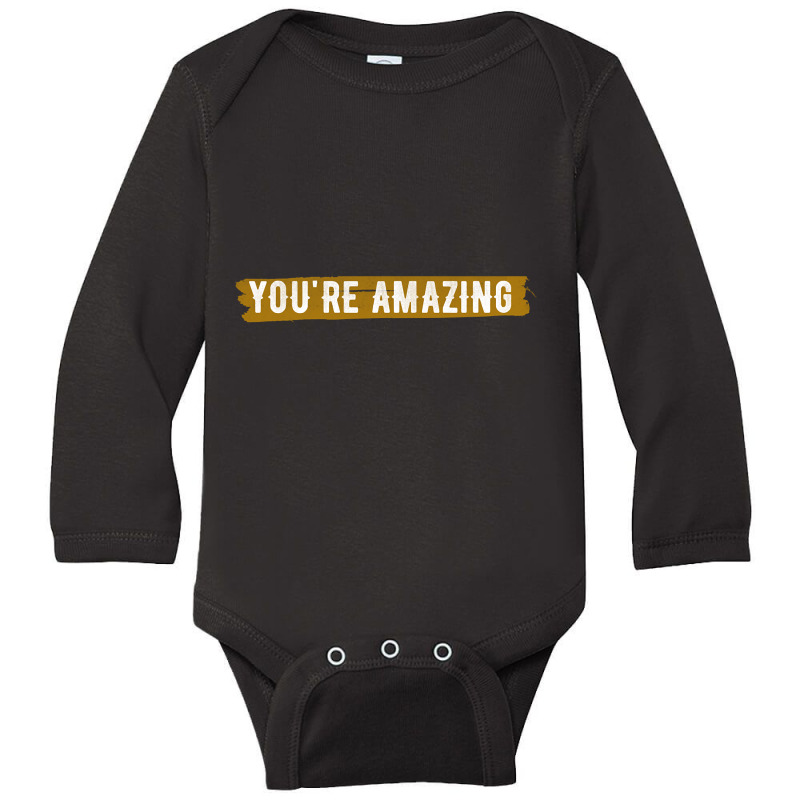 Limited Edition You're Amazing Remember That-c66f2 Long Sleeve Baby Bodysuit by Jankonen637 | Artistshot