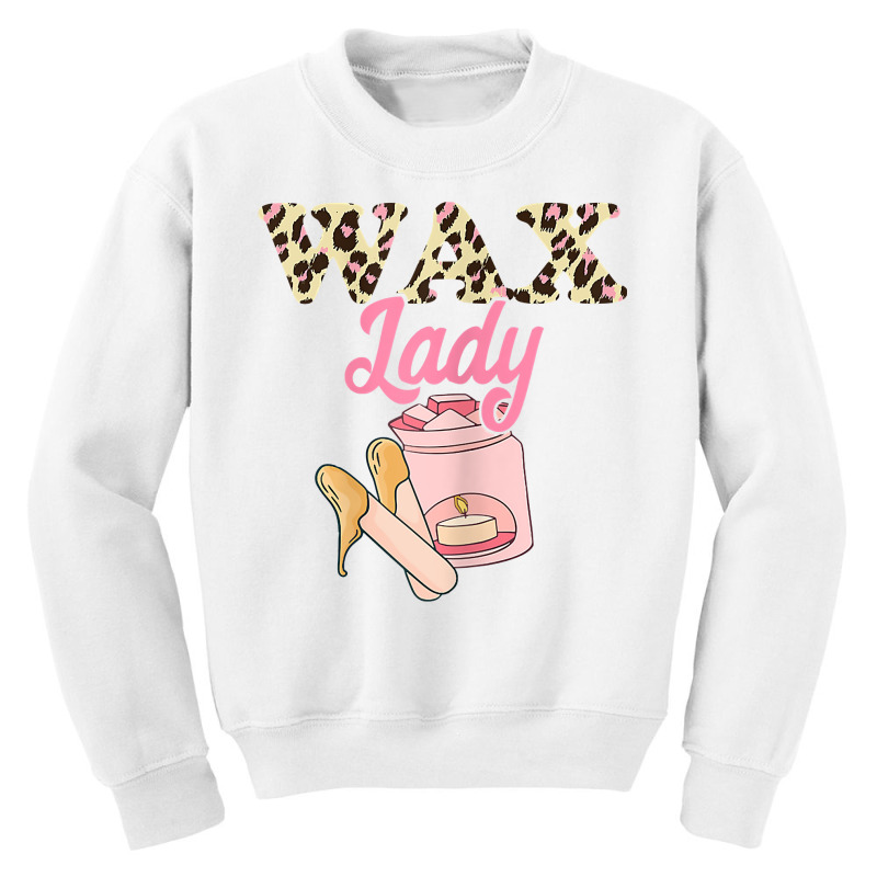 Wax Lady Waxing Leopard Esthetician Skin Care Cosmetologist T Shirt Youth Sweatshirt | Artistshot