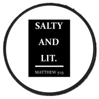 Salty And Lit Round Patch | Artistshot