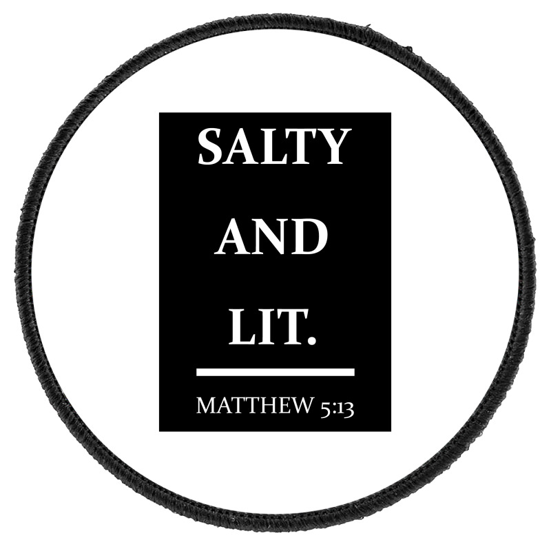 Salty And Lit Round Patch | Artistshot