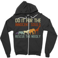 Do It For The Innocent Souls Rescue The Needly Animal Rights Zipper Hoodie | Artistshot