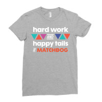 Hard Work And Happy Tails White Lettering Stars Ladies Fitted T-shirt | Artistshot