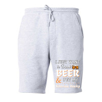 I Just Want To Drink Beer And Pet My Siberian Husky Trending Fleece Short | Artistshot